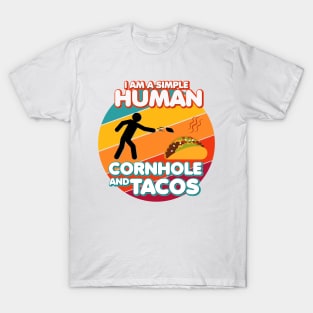 i am a simple human cornhole and tacos tees T-Shirt